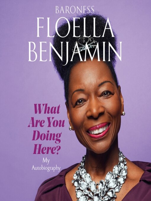 Title details for What Are You Doing Here? by Floella Benjamin - Available